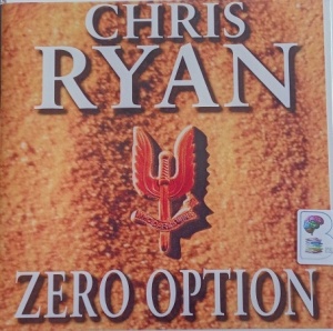 Zero Option written by Chris Ryan performed by Alan Gilchrist on Audio CD (Unabridged)